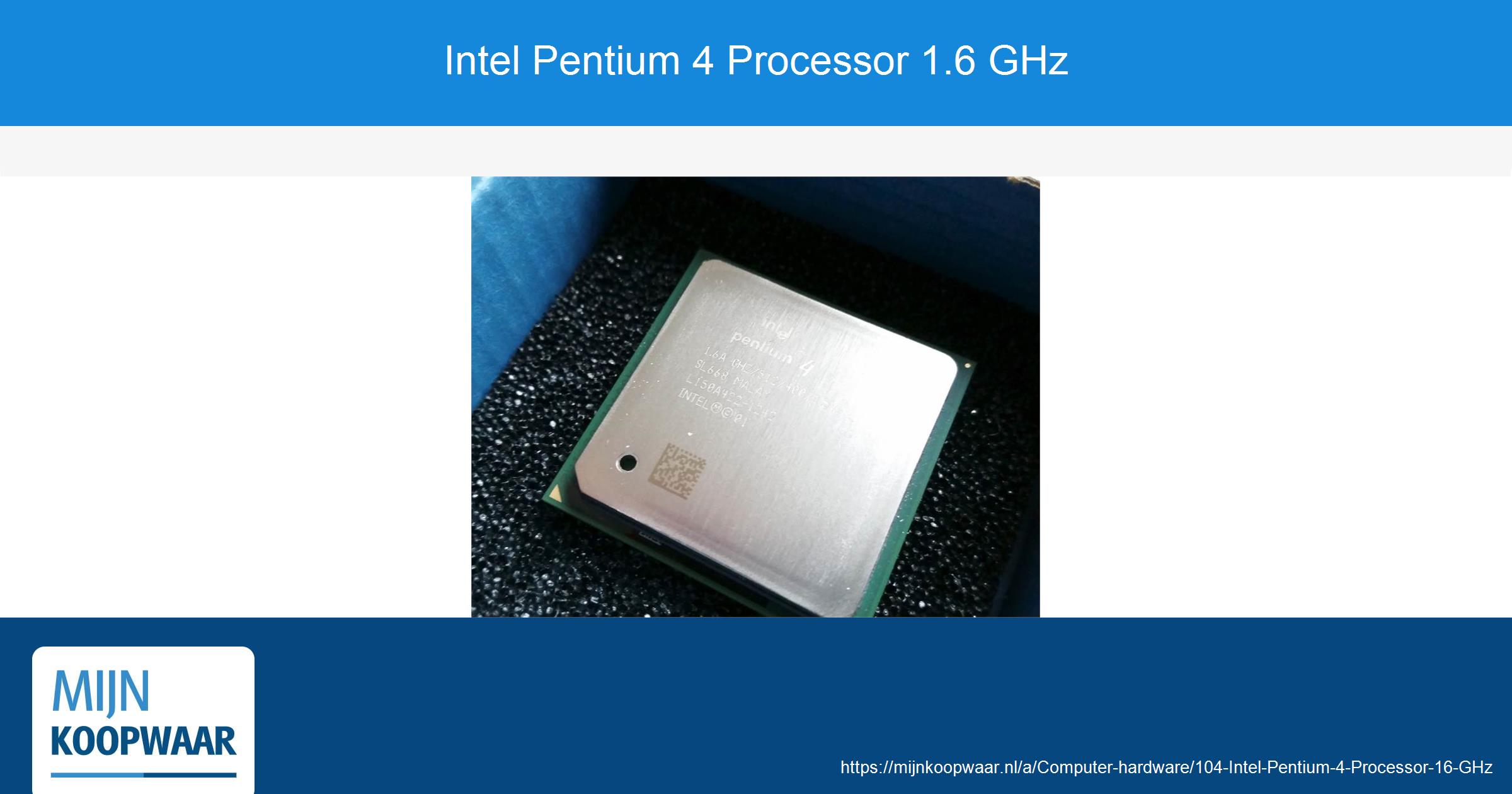 Intel Pentium 4 Processor 1.6 GHz - MijnKoopwaar.nl